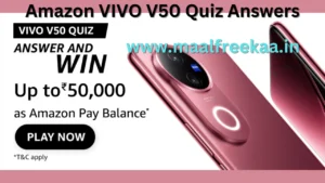 VIVO V50 Quiz Answers Win Rs 50000